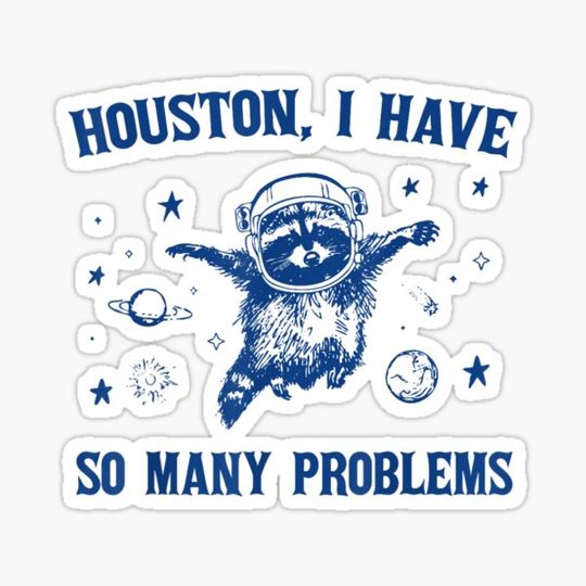 Discover Houston, I Have So Many Problems Funny Raccoon In Space Kids T-Shirt