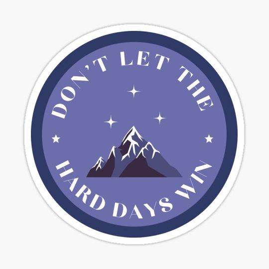 Discover Don't Let the Hard Days Win