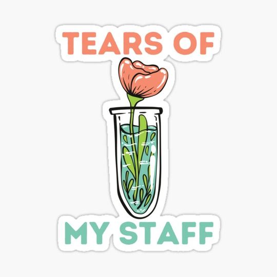 Discover Tears Of My Staff - Sticker