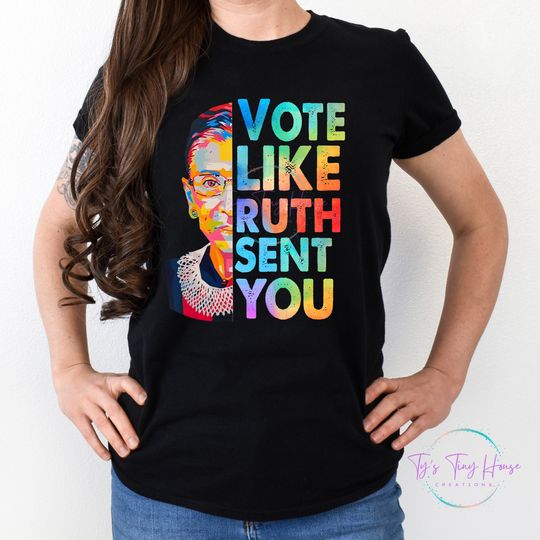 Discover Vote Like Ruth Sent You T-shirt, Empowering Women, Election 2024, Vote 2024