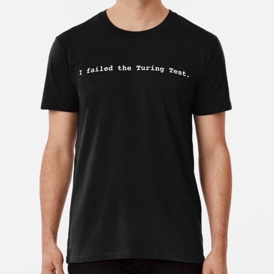 Discover I failed the Turing Test. (White)