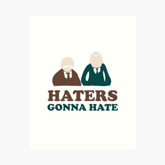 Discover Haters Gonna Hate Statler and Waldorf Muppet Humor