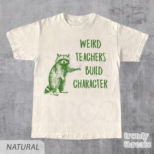 Discover Funny Teacher Shirt, "Weird Teachers Build Character" T-Shirt, Vintage Raccoon