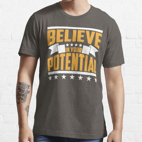 Discover Believe In Your Potential Encouraging Statement