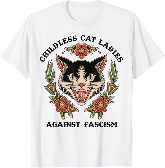 Discover Childless Cat Ladies, Against Fascism T-Shirt