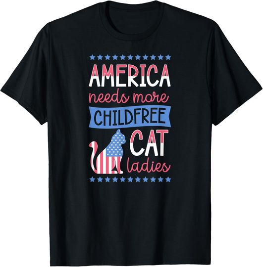Discover America Needs More Childfree Cat Ladies Childless T-Shirt