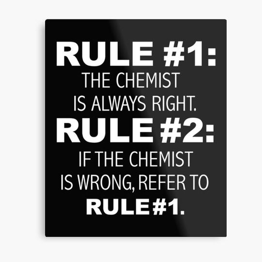 Discover Rules Chemist is always right Chemistry