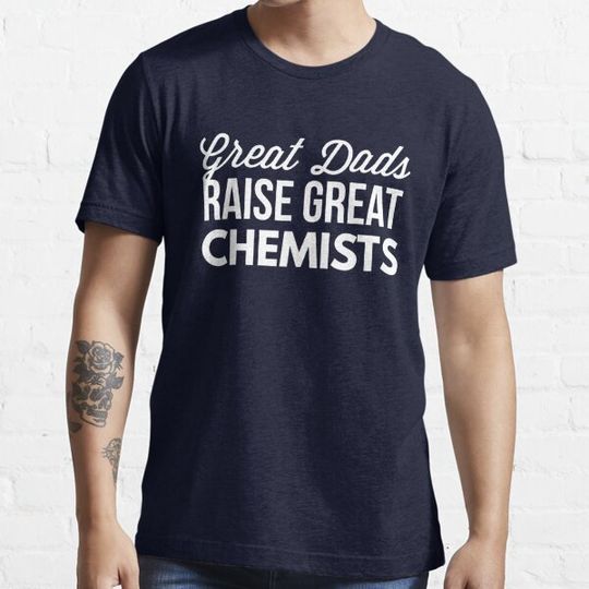 Discover Great Dads raise Great Chemists