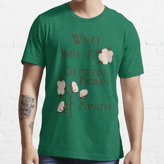 Discover Just a Cotton Pickin' Minute