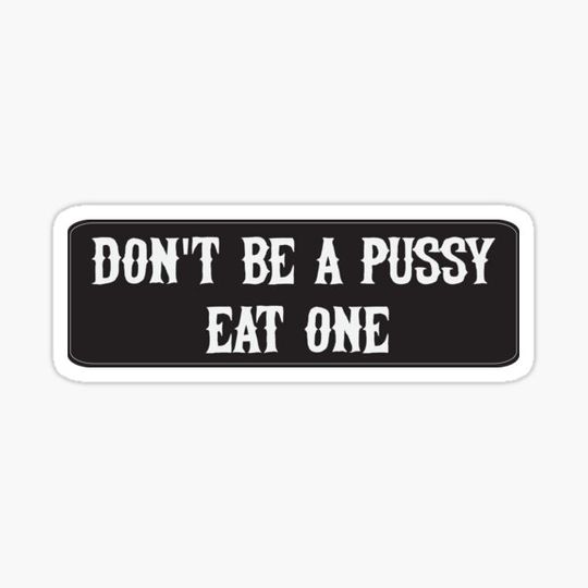 Discover Eat Pussy - Cool Motorcycle Or Funny Helmet Stickers