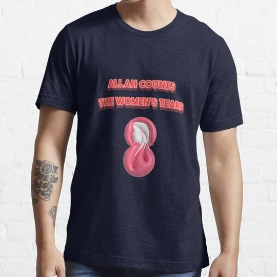 Discover Allah counts the women's tears t-shirts
