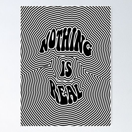 Discover Nothing is Real