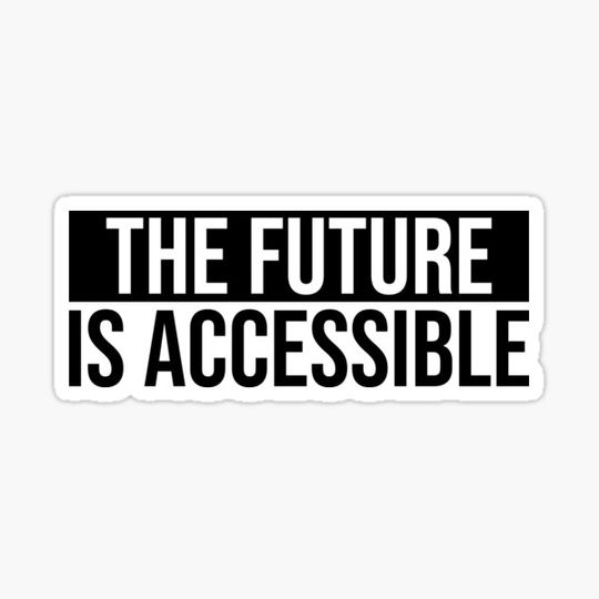 Discover The Future Is Accessible