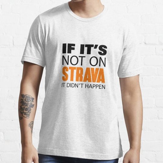 Discover If it's not on Strava It Didn't Happen (Original Design)