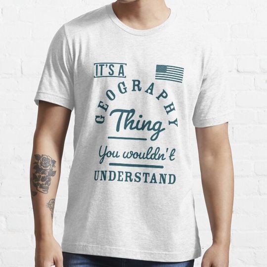 Discover It's A Geography Thing You wouldn't understand