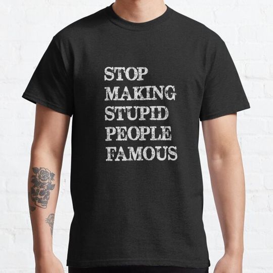 Discover Stop making stupid people famous