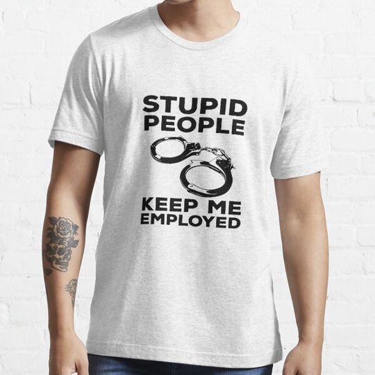 Discover Stupid People Keep Me Employed