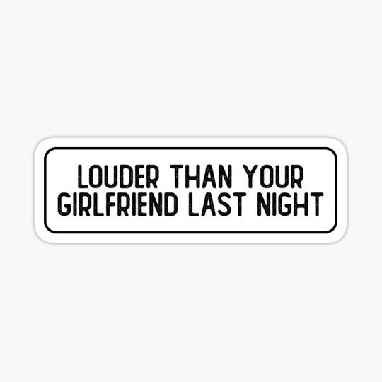 Discover Louder Than Your Girlfriend Last Night Funny Biker Helmet
