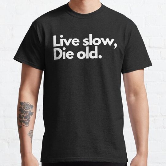 Die old
