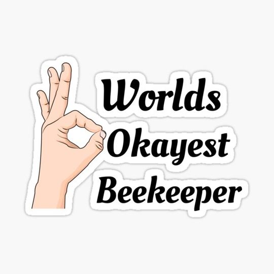 Worlds Okayest Beekeeper