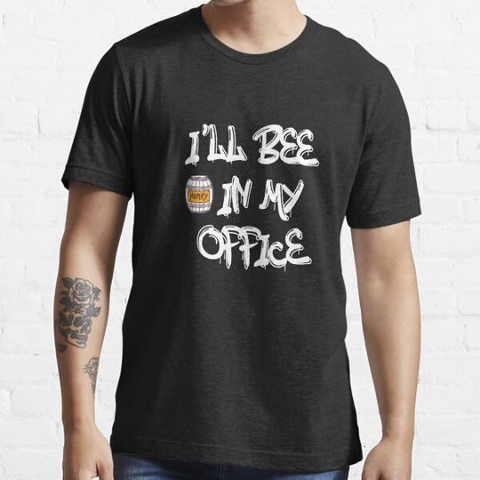 Discover Beekeeper T-Shirt I'll BEE In My Office T-Shirt