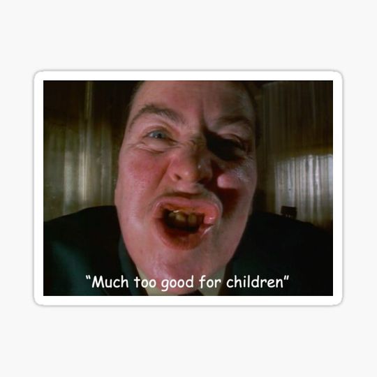 Discover much too good for children