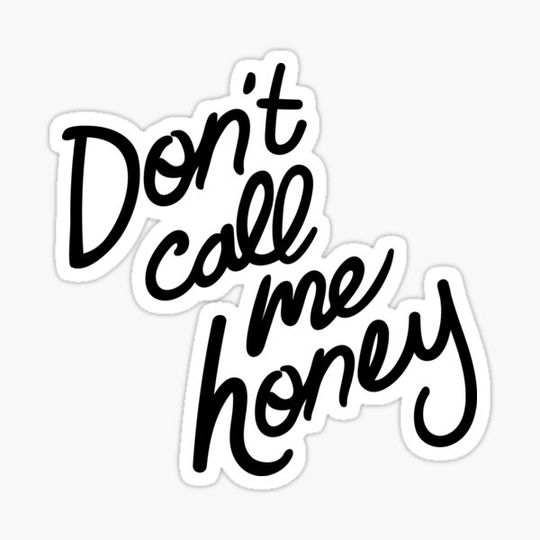 Discover Don't Call Me Honey