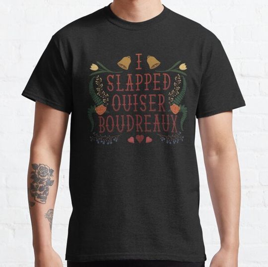 Discover I slapped Ouiser Boudreaux