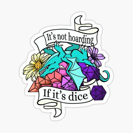 Discover It’s not hoarding if it’s dice - dungeons and dragons