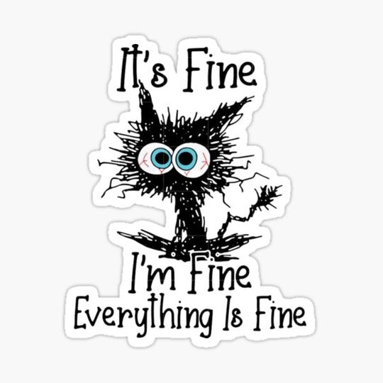 Discover Everything's Fine T-Shirt Design