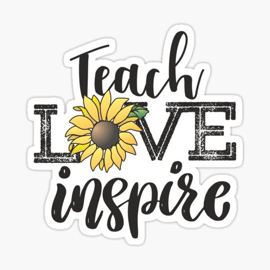 Discover Teach Love Inspire Sunflower teacher inspirational quotes cute lettering