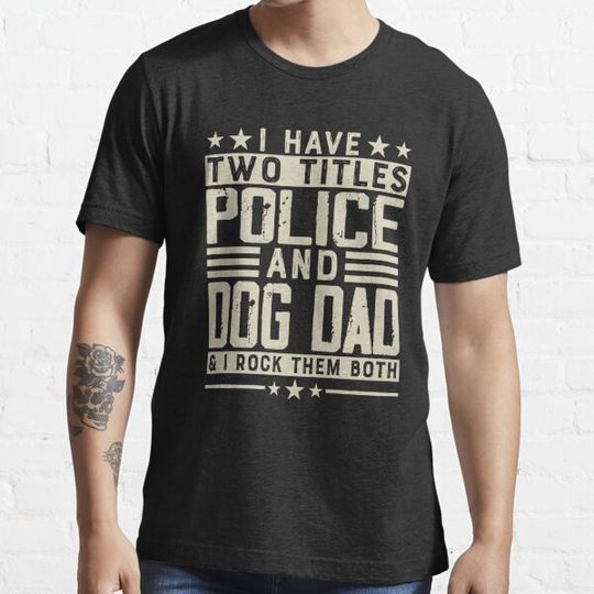 Discover Police Dog Lover Gift - Funny I Have Two Titles Police And Dog Dad