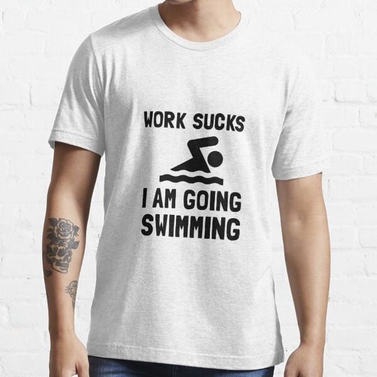 Discover Work Sucks Swimming