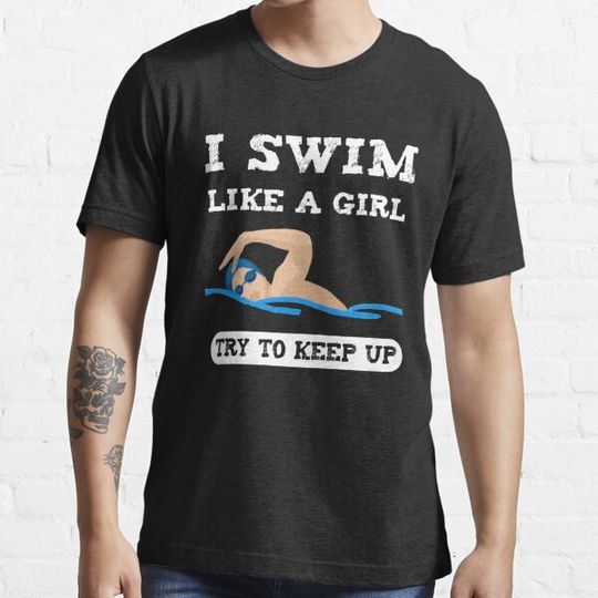 Discover I swim like a girl try to keep up - Funny swimming