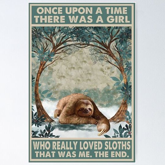 Discover Once Upon A Time There Was A Girl Who Really Loved Sloths