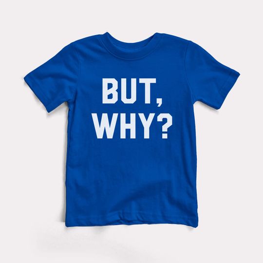 Discover But Why Baby Tee Hip Modern Funny Kids Graphic Print Shirt