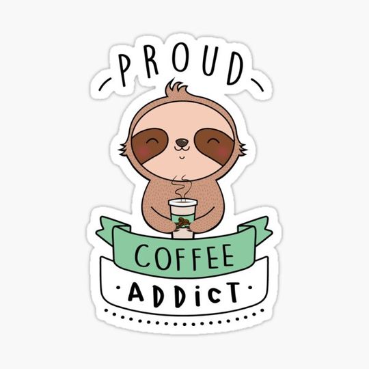 Discover Proud Coffee Addict - Sloth Edition