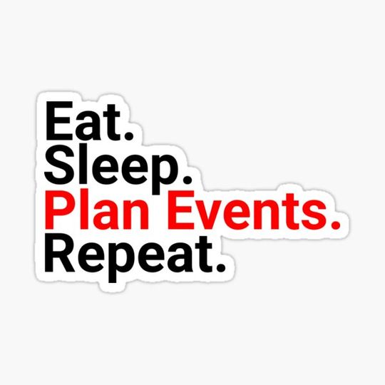 Discover Eat, Sleep, Plan Events, Repeat, Funny