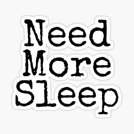 Discover Need more Sleep