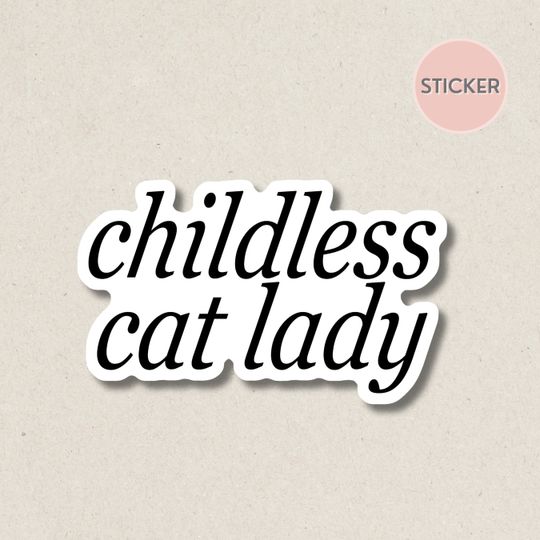 Discover Childless Cat Lady Laminated Sticker