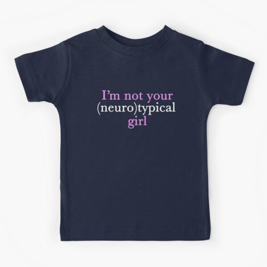 Discover Funny Autism Quote I'm Not Your Neurotypical Girl