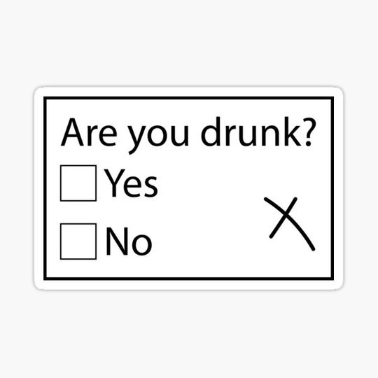 Discover Are you drunk? Funny Saying