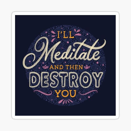 Discover I'll Meditate And Then Destroy You by Tobe Fonseca