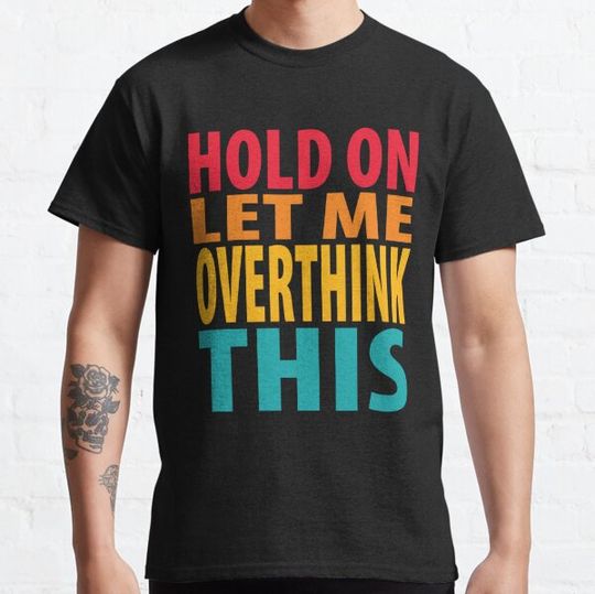 Discover Hold On Let Me Overthink This Introvert Funny Quote