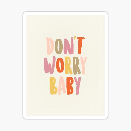 Discover Don't Worry Baby