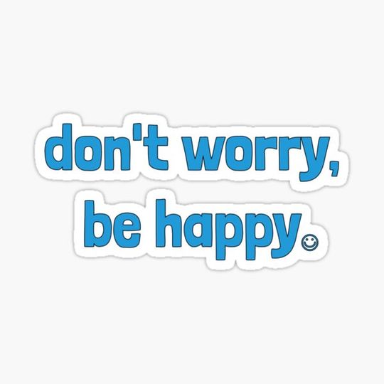 Discover don't worry be happy