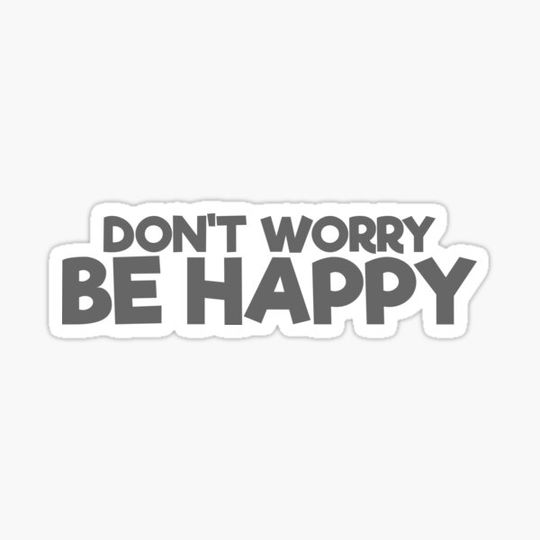 Discover don't worry be happy