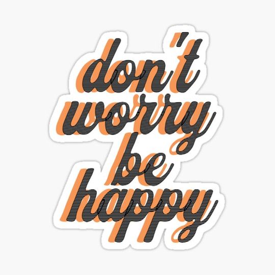 Discover slogan don't warry be happy stickers