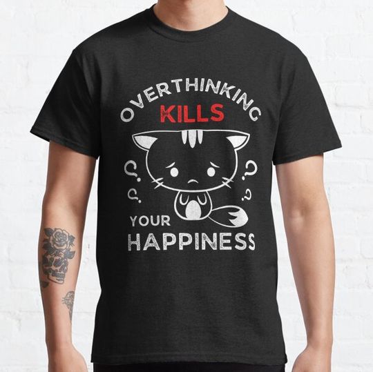 Discover Overthinking Kills Your Happiness, Motivational Cat Design