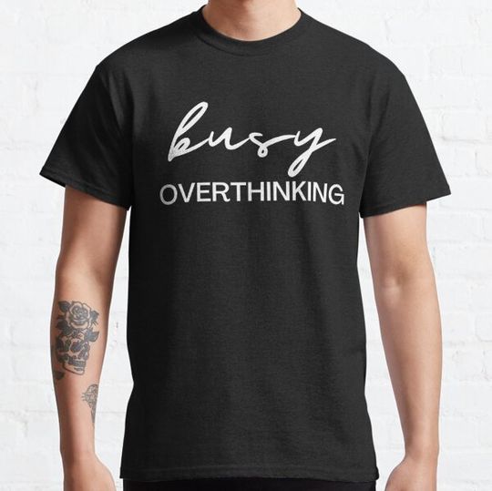 Discover Busy Overthinking Overthinker Quotes